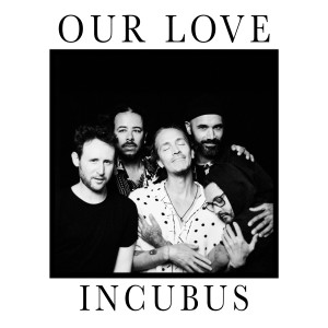 Incubus的專輯Our Love