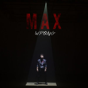 收聽Max的Wrong歌詞歌曲