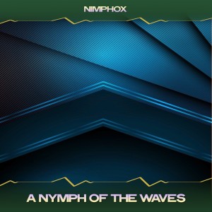 อัลบัม A Nymph of the Waves ศิลปิน Nimphox
