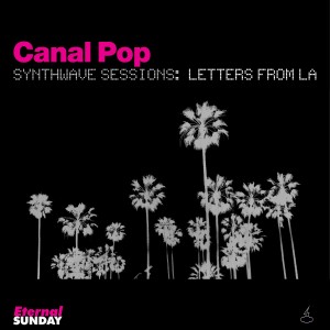 Canal Pop的專輯Synthwave Sessions: Letters from LA