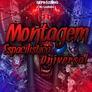 Dengarkan lagu Montagem Espacilistica Universal (Explicit) nyanyian DJ PRÓZINHO dengan lirik