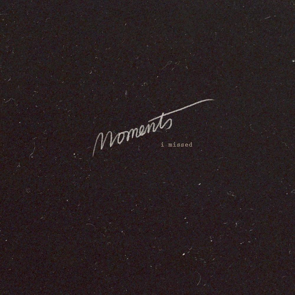 Moments I Missed (Explicit)