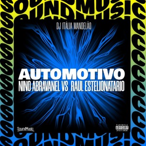 Album AUTOMOTIVO - NINO ABRAVANEL VS  RAUL ESTELIONATARIO (Explicit) from DJ ITÁLIA MANDELAO