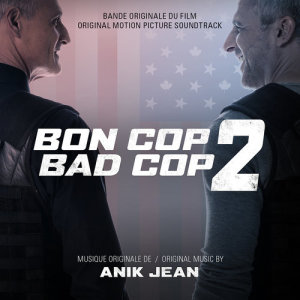 ดาวน์โหลดและฟังเพลง Bad Boy (From "Bon Cop Bad Cop 2" Soundtrack) พร้อมเนื้อเพลงจาก Anik Jean