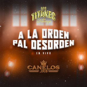 Listen to A La Orden Pal Desorden (En Vivo) song with lyrics from Los Titanes De Durango