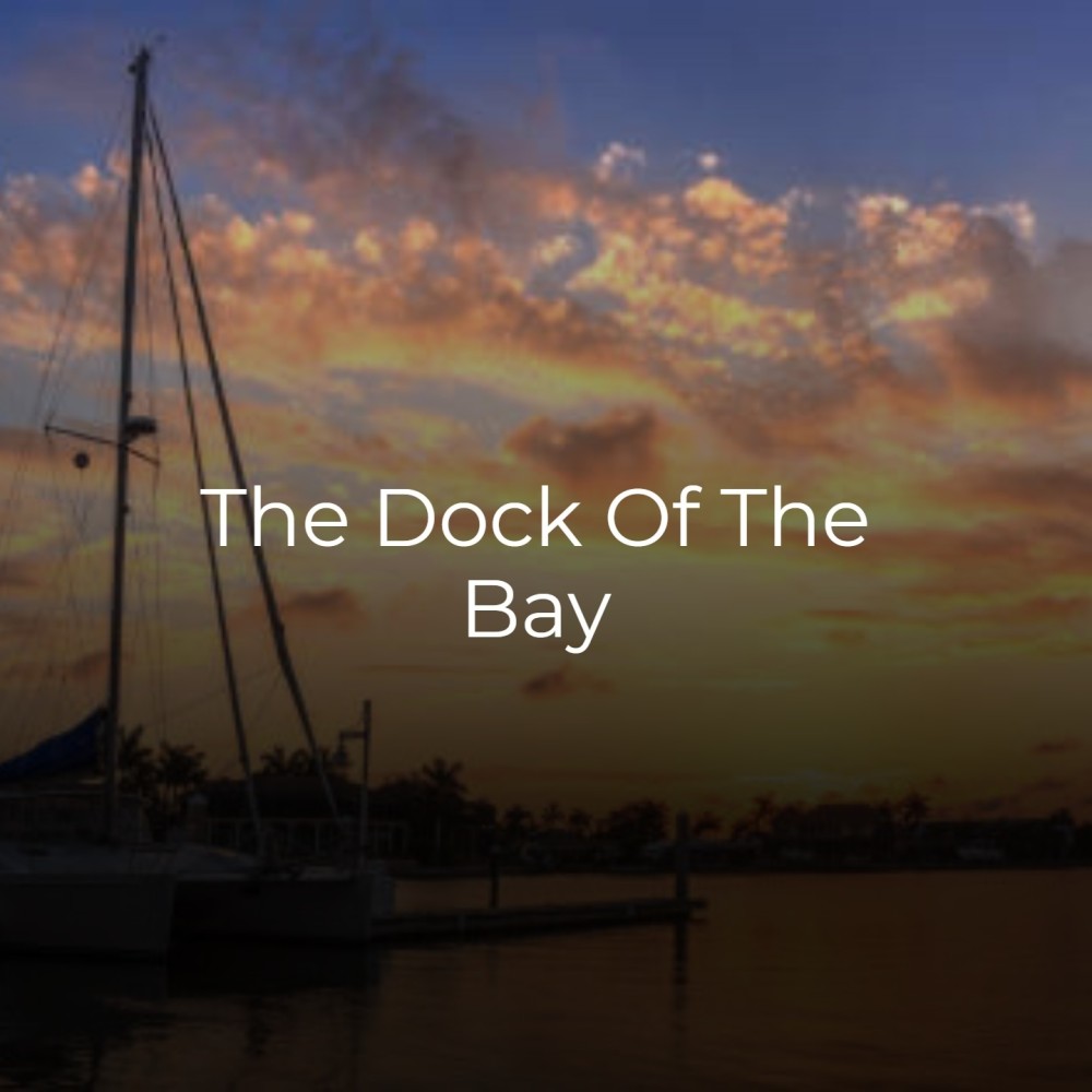 Sitting on the Dock of the Bay