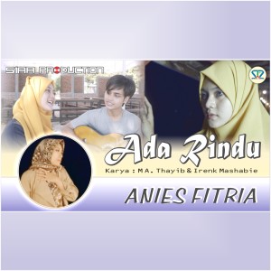 Listen to Ada Rindu song with lyrics from Anies Fitriya