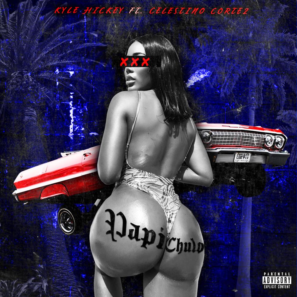 Papi Chulo (feat. Celestino Cortez) (Explicit)