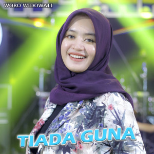 收听Woro Widowati的Tiada Guna歌词歌曲