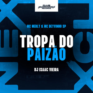 Album Tropa do Paizão (Explicit) oleh MC DEYVINHO SP
