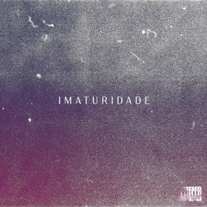 ดาวน์โหลดและฟังเพลง Imaturidade (Explicit) พร้อมเนื้อเพลงจาก Jhoneszinn
