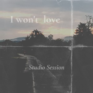 Album I Won't Love (Studio Session) from Adrian