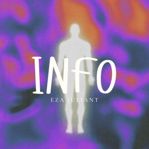 收聽Eza Juliant的Info (Explicit)歌詞歌曲
