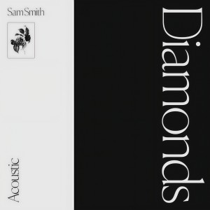 收聽Sam Smith的Diamonds (Acoustic)歌詞歌曲