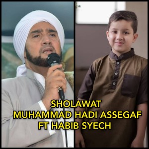 Dengarkan Sholawat Muhammad Hadi Assegaf bersama Ayahnya lagu dari Mohammad Hadi Assegaf dengan lirik