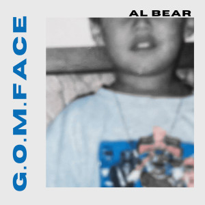 Listen to G.O.M. Face (Explicit) song with lyrics from Al Bear