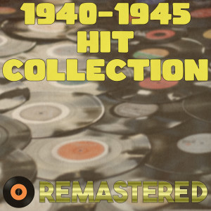 Album 1940 - 1945 Hit Collection (Remastered 2014) oleh Various