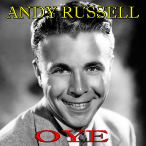 Listen to Oye song with lyrics from Andy Russell