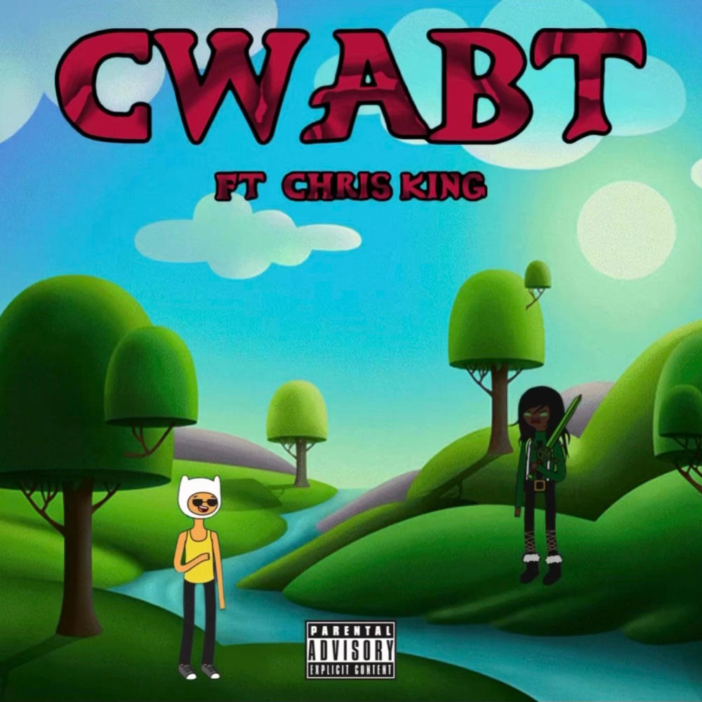 CWABT (feat. Chris King) (Explicit)