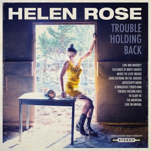 收聽Helen Rose的Trouble Holdin' Back歌詞歌曲