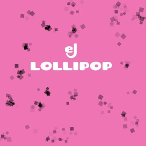 Album Lollipop from EJ