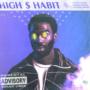 High $ Habit (Explicit) dari Aaron Camper