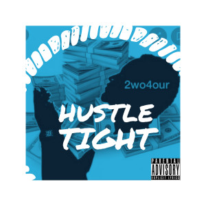 2wo4our的專輯Hustle Tight (Explicit)