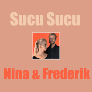 Nina and Frederik的專輯Sucu Sucu