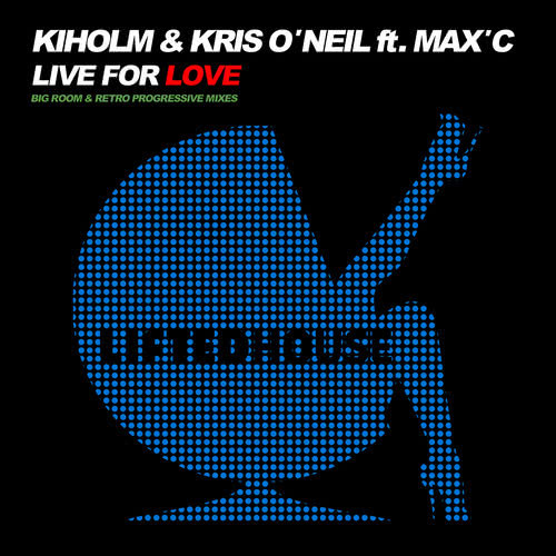 Live for Love (Kris O'Neil Retro Progressive Mix)