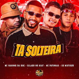 Ta Solteira (Explicit) dari Mc Fabinho da Osk
