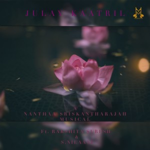 Nanthaa SRISKANTHARAJAH的專輯JULAI KAATRIL (feat. Rakshita Suresh & S.Nilaani)