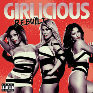 อัลบัม Rebuilt ศิลปิน Girlicious