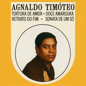 Album Tortura de Amor from Agnaldo Timoteo