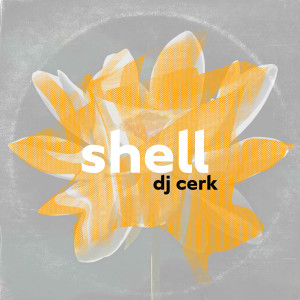 Album Shell from DJ Cerk