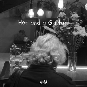 Album Her and a Guitar from Ana