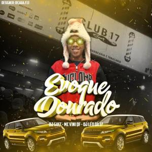 收聽MC Vini DF的Evoque Dourado (Explicit)歌詞歌曲