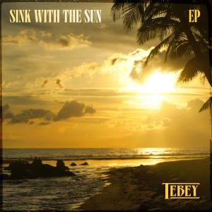 Tebey的專輯Sink with the Sun