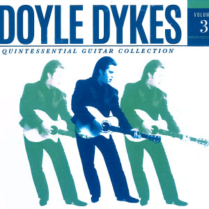 อัลบัม Doyle Dykes Quintessential Guitar Collection, Vol. 3 ศิลปิน Doyle Dykes