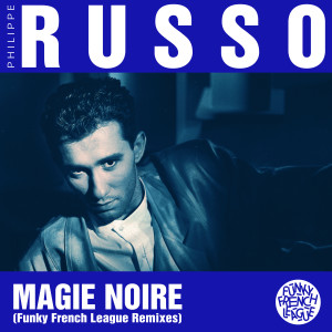 Philippe Russo的專輯Magie Noire (Funky French League Remixes)