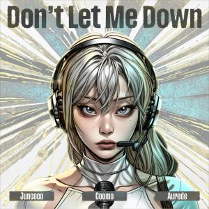 ดาวน์โหลดและฟังเพลง Don′t Let Me Down พร้อมเนื้อเพลงจาก COOMO