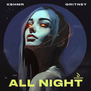 收聽KSHMR的All Night歌詞歌曲