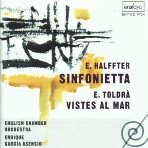 อัลบัม Halffter: Sinfonietta - Toldra: Vistes al mar ศิลปิน Enrique García Asensio