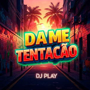 Album Dame Tentação from DJ Play