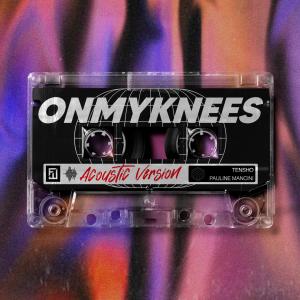 收聽Tensho的On My Knees (Acoustic Version)歌詞歌曲