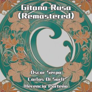 Gitana Rusa (Remastered) dari Carlos Di Sarli