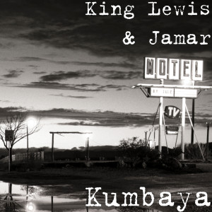 收聽King Lewis & Jamar的Kumbaya歌詞歌曲