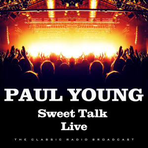 收听Paul Young的You Are The Life Inside Of Me (Live)歌词歌曲