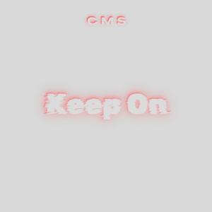 收聽CMS的Keep On歌詞歌曲