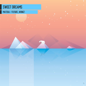 ดาวน์โหลดและฟังเพลง Sweet Dreams พร้อมเนื้อเพลงจาก 王未来