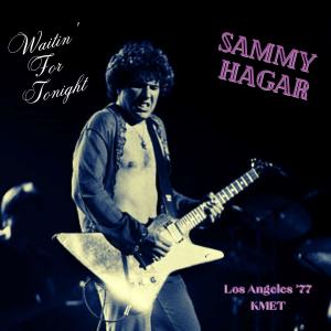 Waitin' For Tonight (Live Los Angeles '77) (Explicit) dari Sammy Hagar
